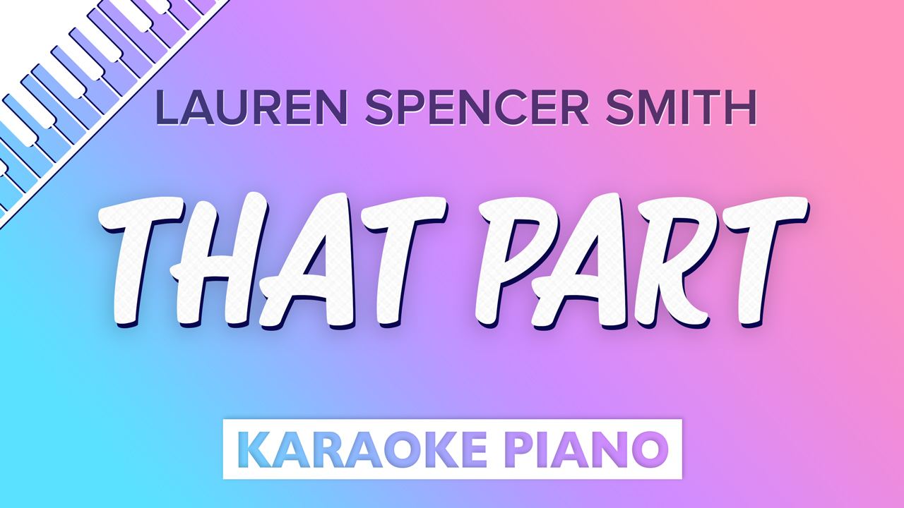 Lauren-Spencer-Smith -Piano-Acoustic-Karaoke