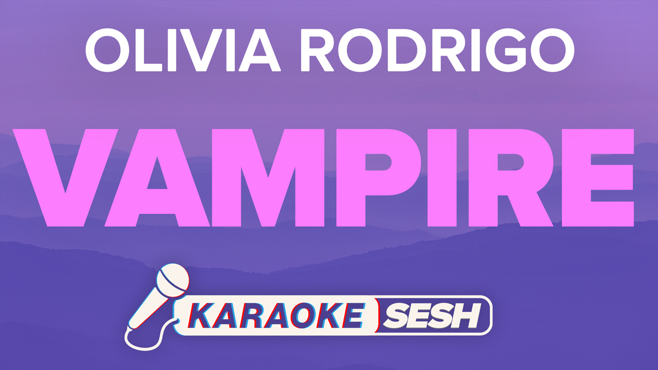Karaoke SESH's karaoke version of Olivia Rodrigo's "Vampire"